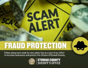 Etowah County Sheriff's Office Shares Scam Prevention Tips During National Safety Month