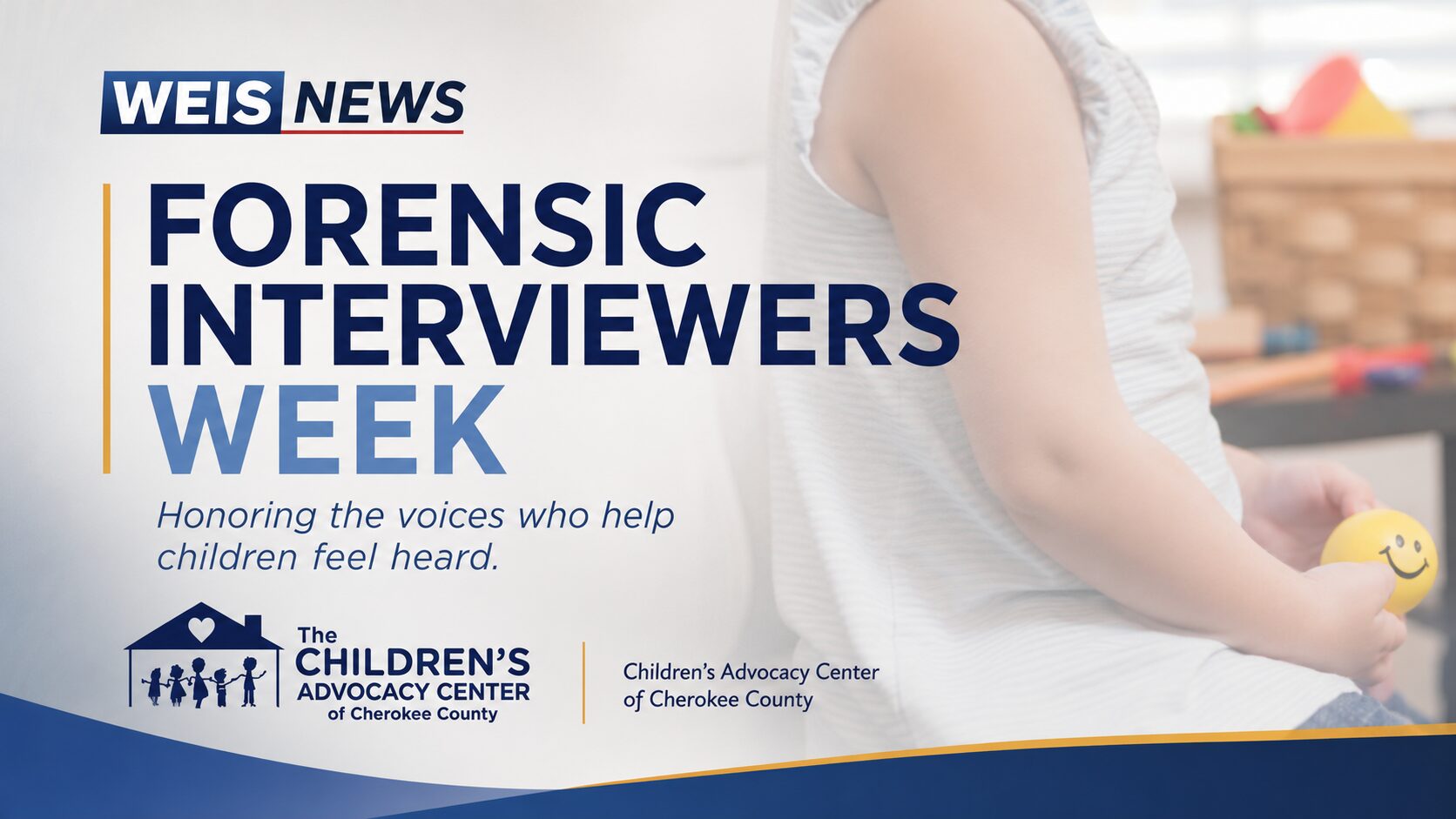 Children’s Advocacy Center of Cherokee County graphic recognizing National Forensic Interviewers Week and the professionals who help children feel heard.