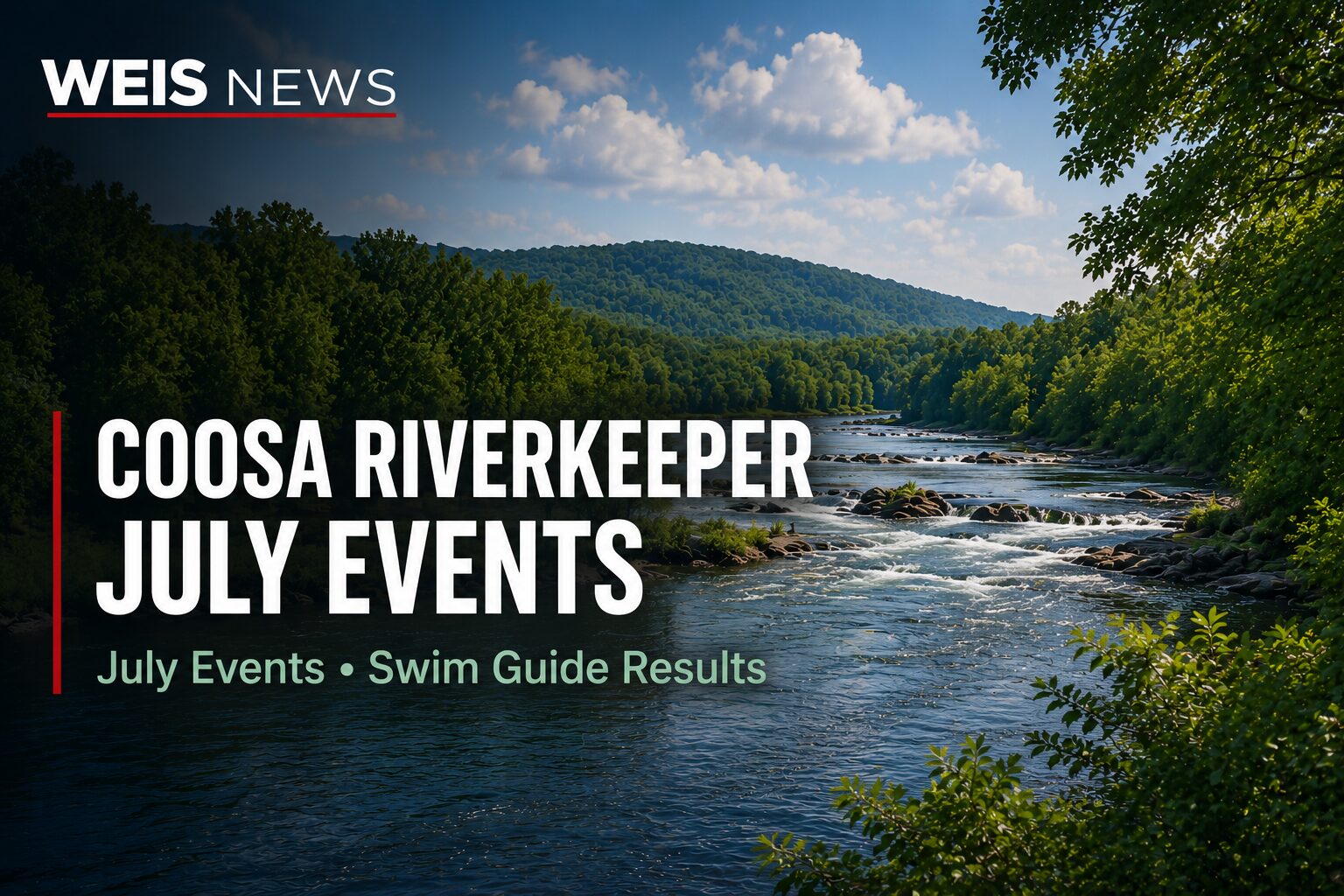 Coosa Riverkeeper announces July events across East Alabama and releases latest Swim Guide water quality results.