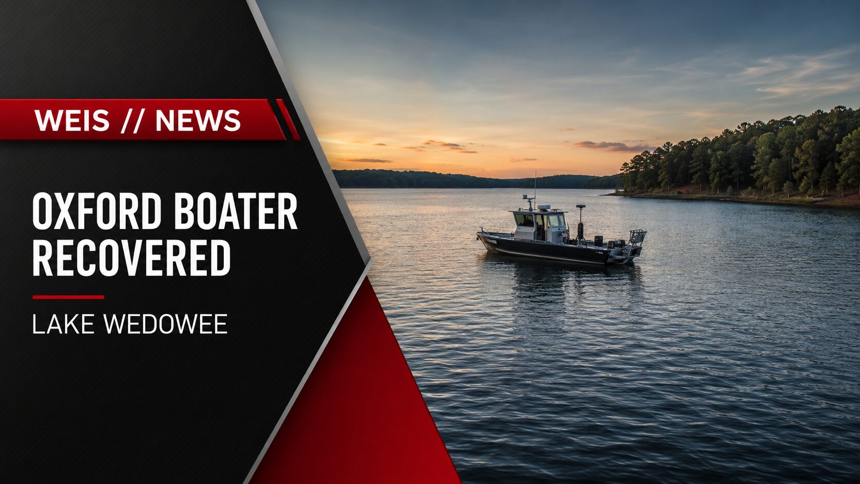 WEIS News header graphic for the recovery of Oxford boater Russell H. Clanton following an extensive search on Lake Wedowee in Randolph County.