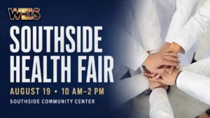 A WEIS newsroom graphic promotes the free Southside Health Fair on August 19. The event will feature health screenings, fitness demonstrations, wellness resources, prizes, giveaways, and food.