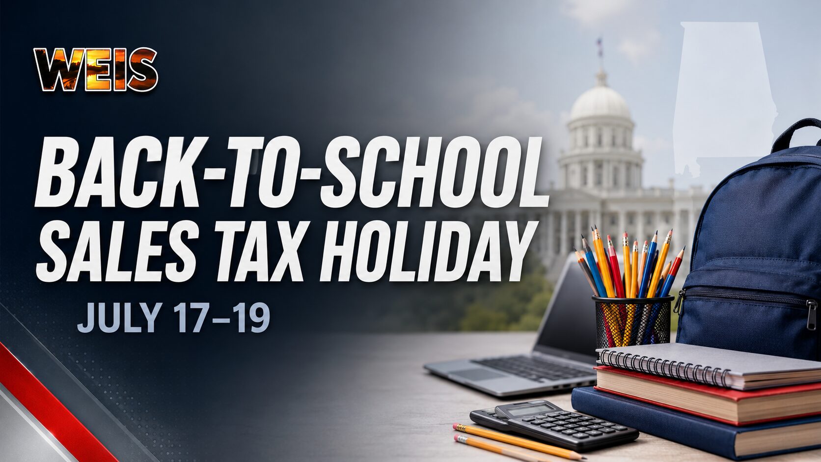 WEIS Back-to-School Sales Tax Holiday graphic featuring school supplies, a backpack, books, a laptop and the dates July 17-19.