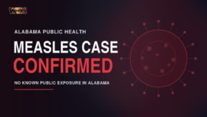 Alabama measles case confirmed graphic noting no known public exposure in Alabama.