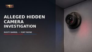 Rusty Barrel hidden camera investigation in Fort Payne