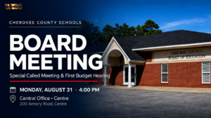 Cherokee County Board of Education special called meeting and first FY27 budget hearing on August 31 in Centre