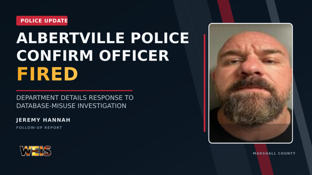Albertville police officer fired after a database-misuse investigation involving former Officer Jeremy Hannah.