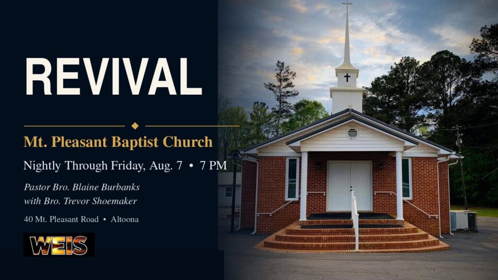 Mt. Pleasant Baptist Church revival services continuing nightly through Aug. 7 in Altoona
