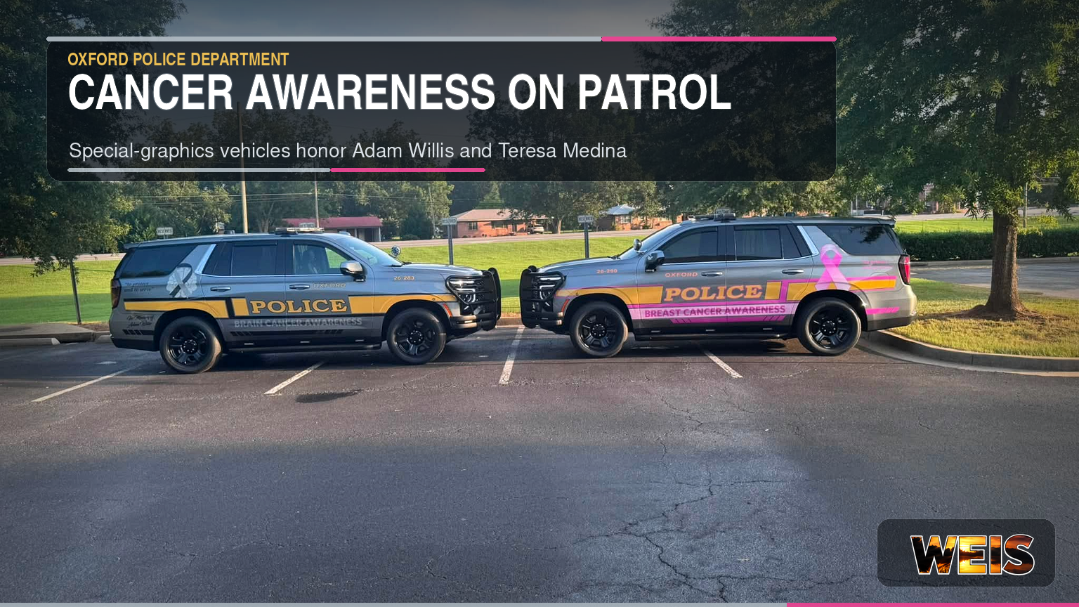 Oxford Police cancer awareness patrol vehicles honoring Adam Willis and Teresa Medina.