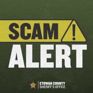 Etowah County ankle monitor scam warning from the Sheriff’s Office
