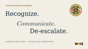 Crisis Intervention Team training graphic with “Recognize,” “Communicate” and “De-escalate” alongside the Cherokee County sheriff’s seal.