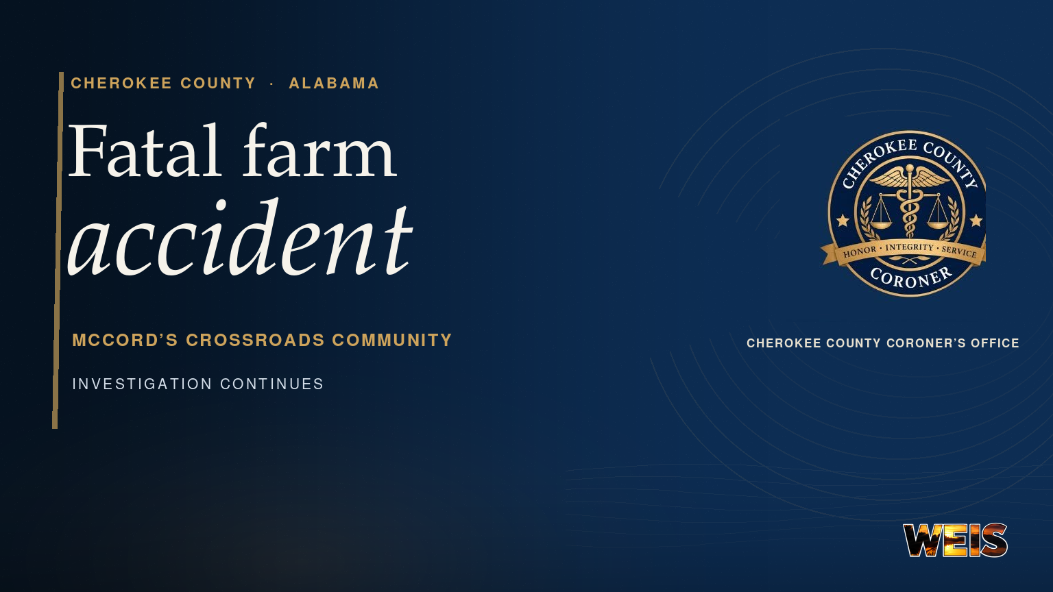 Fatal Farm Accident Under Investigation in McCord's Crossroads Community - WEIS