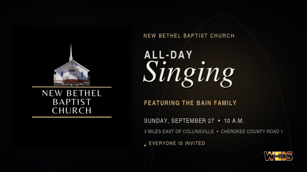 New Bethel Baptist Church all-day singing featuring the Bain Family on Sunday, Sept. 27, near Collinsville.