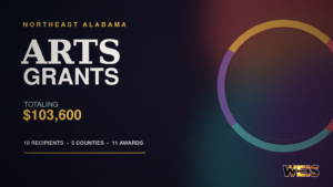 Northeast Alabama arts grants totaling $103,600 for 10 regional recipients.