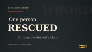 Whorton crash news graphic noting one person rescued from an overturned pickup