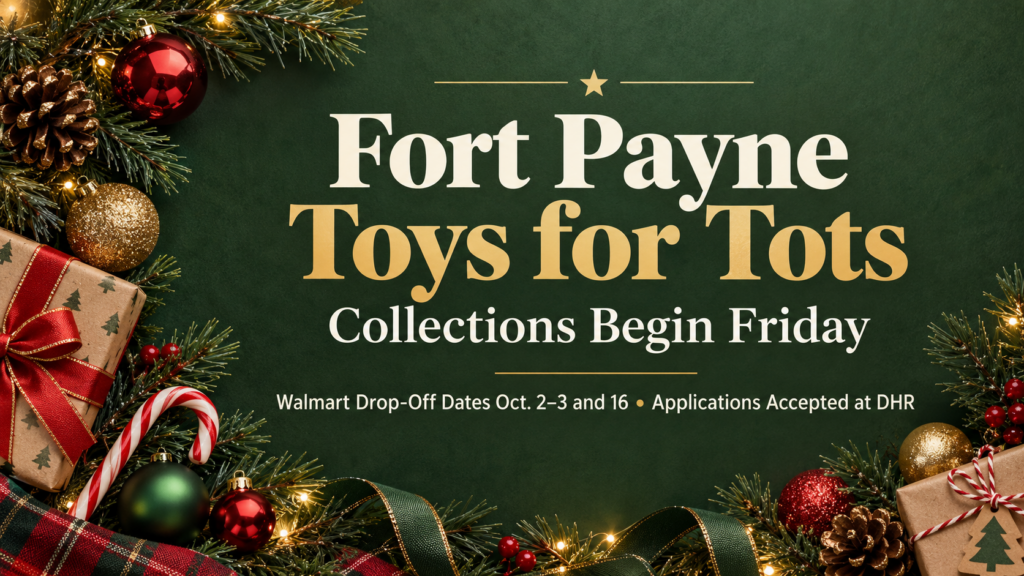 Fort Payne Toys for Tots holiday graphic announcing collection dates beginning Friday and assistance applications through DHR.