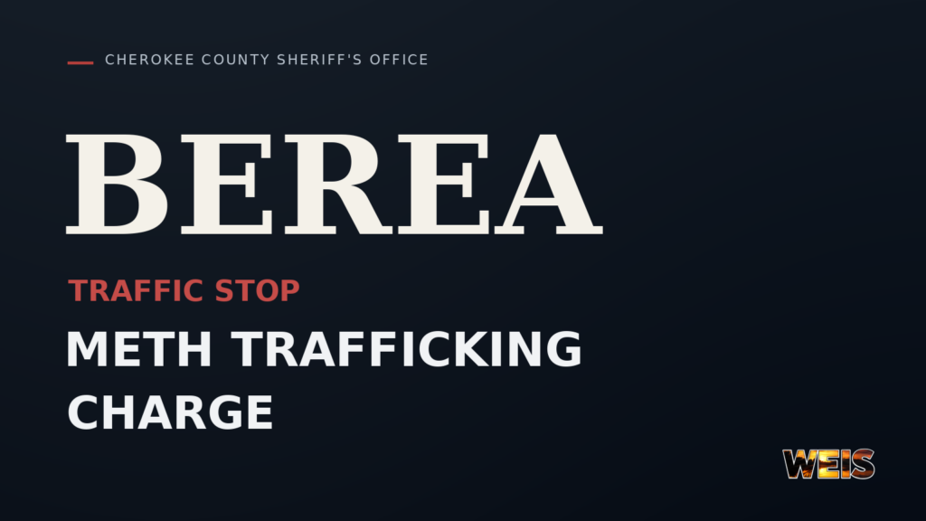 Typographic news header reads “Berea Traffic Stop” and “Meth Trafficking Charge,” with the WEIS logo.