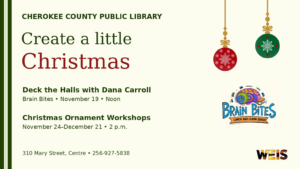 Cherokee County Public Library holiday programs featuring Deck the Halls with Dana Carroll and Christmas ornament workshops.