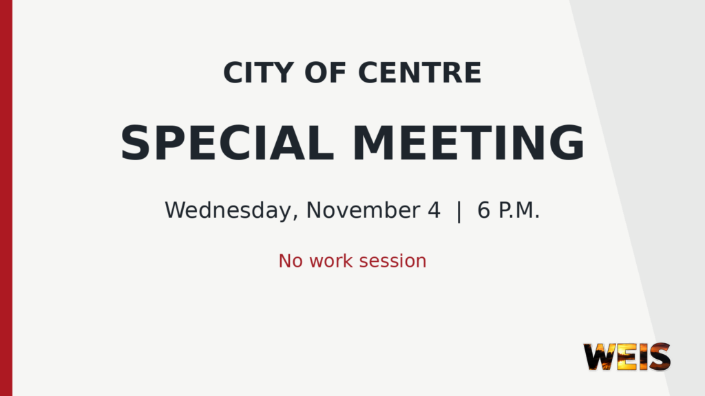 City of Centre special meeting notice for November 4 at 6 p.m., with no work session, featuring the WEIS logo.