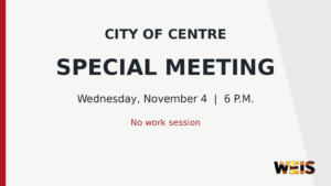 City of Centre special meeting notice for November 4 at 6 p.m., with no work session, featuring the WEIS logo.