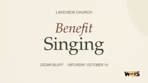 Church benefit singing header with cream background, serif lettering, Cedar Bluff, October 10, and WEIS branding.