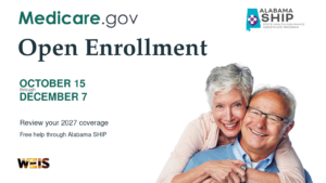 Medicare open enrollment header with an official Medicare campaign photo, Medicare.gov and Alabama SHIP logos, enrollment dates, and WEIS branding.